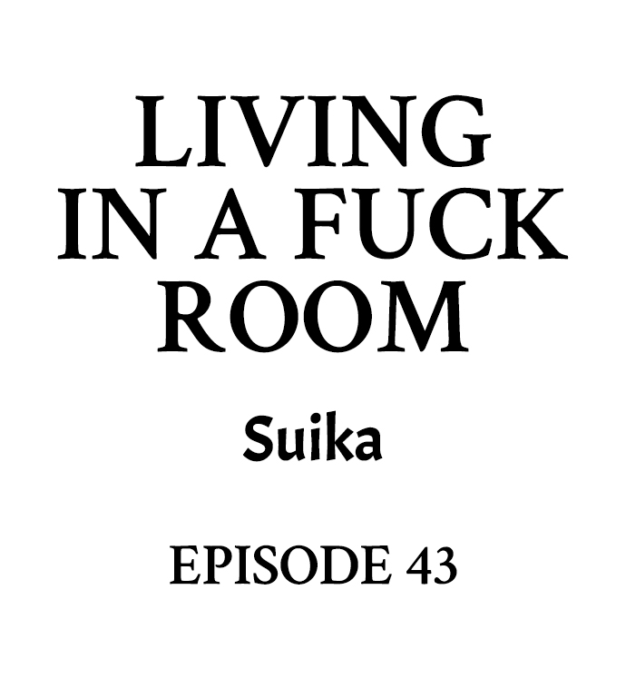 Living in a Fuck Room Chapter 43 - Page 1