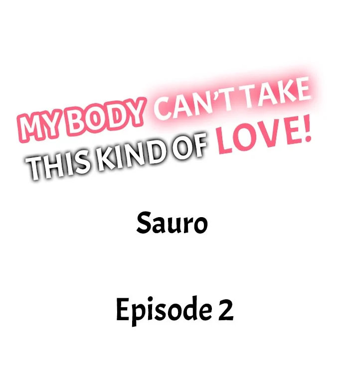 My Body Can’t Take This Kind of Love Chapter 2 - Page 1